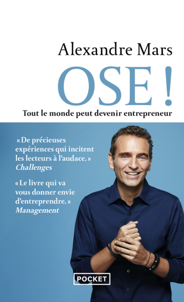 OSE ! - TOUT LE MONDE PEUT DEVENIR ENTREPRE NEUR - MARS ALEXANDRE - POCKET