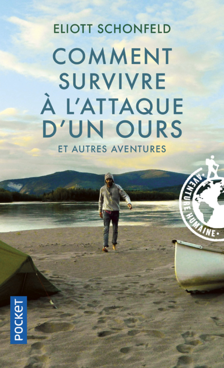 COMMENT SURVIVRE A L'ATTAQUE D'UN OURS ET AUTRES AVENTURES - SCHONFELD ELIOTT - POCKET