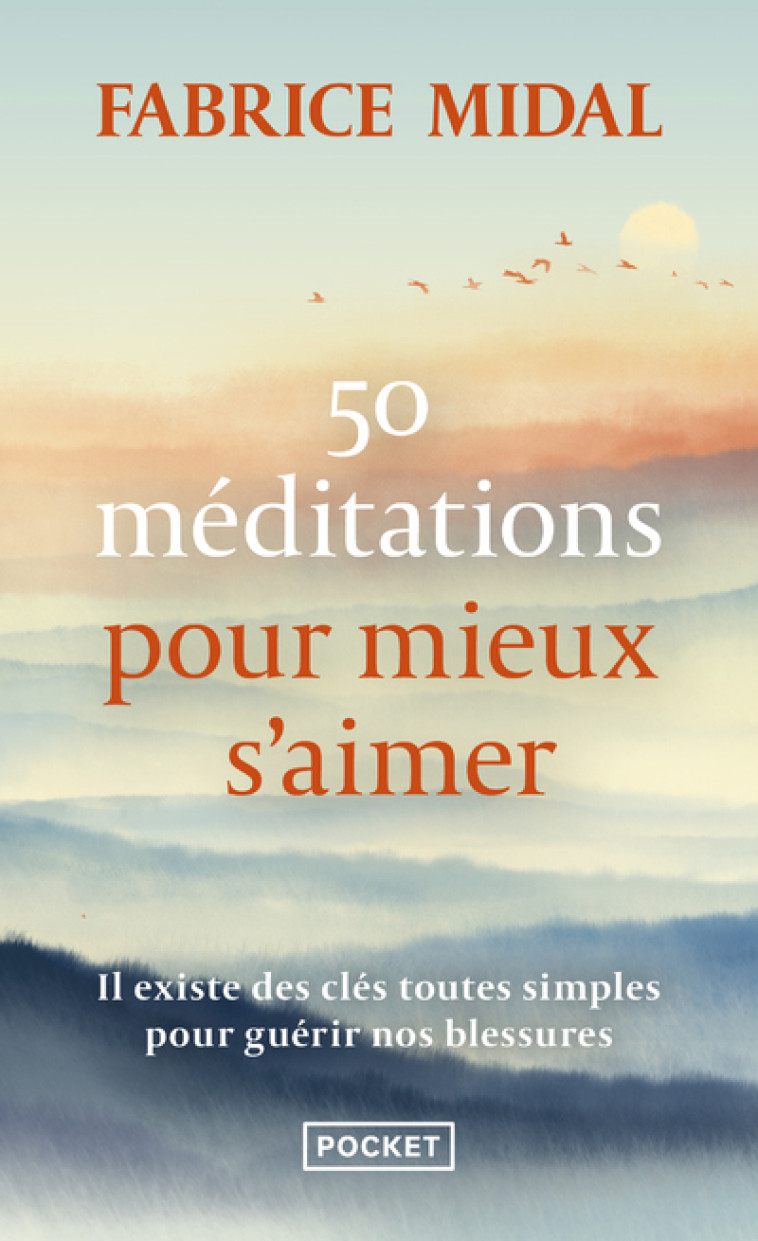 50 MEDITATIONS POUR MIEUX S'AIMER ET VIVRE DES RELATIONS PLUS HARMONIEUSES - MIDAL FABRICE - POCKET