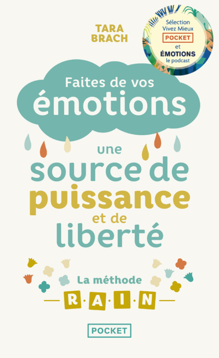 LA METHODE R.A.I.N : FAITES DE VOS EMOTIONS EN UNE SOURCE DE PUISSANCE ET DE LIBERTE - BRACH TARA - POCKET