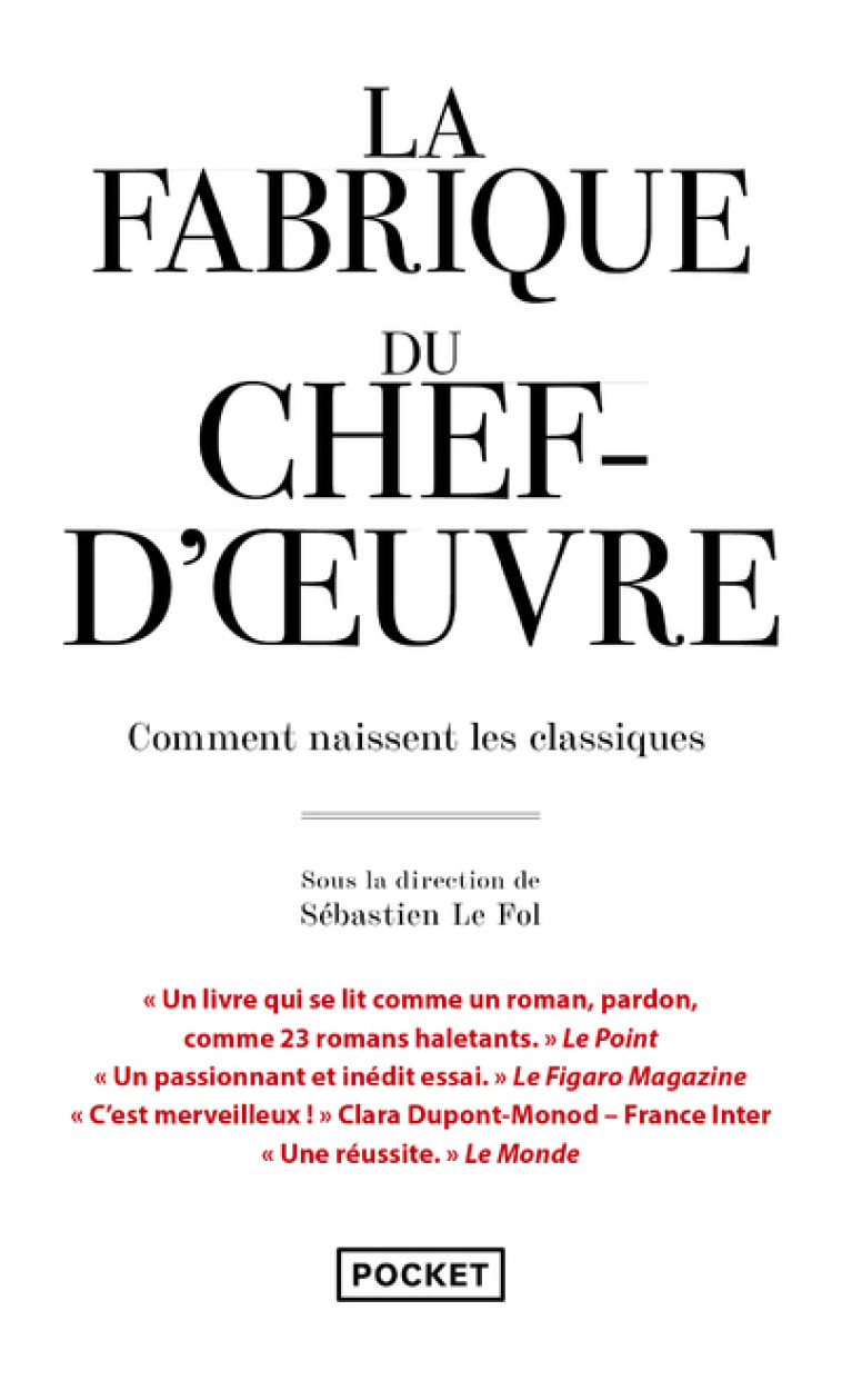 LA FABRIQUE DU CHEF-D'OEUVRE : COMMENT NAISSENT LES CLASSIQUES - COLLECTIF - POCKET