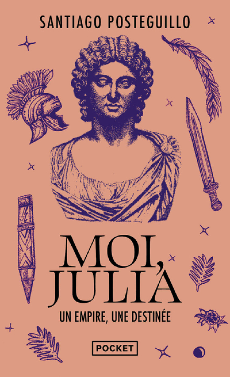 MOI, JULIA : UN EMPIRE, UNE DESTINEE - POSTEGUILLO SANTIAGO - POCKET