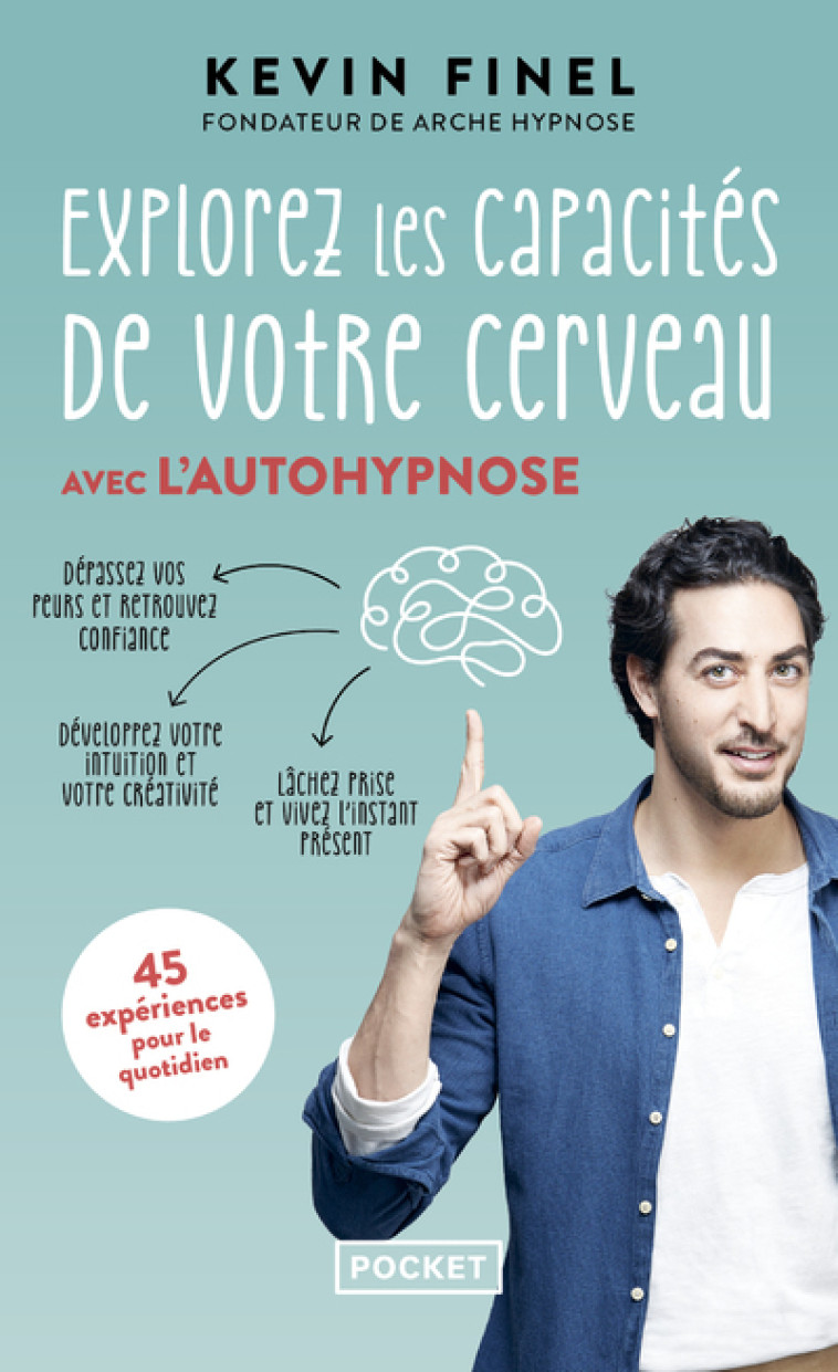 EXPLOREZ LES CAPACITES DE VOTRE CERVEAU AVEC L'AUTOHYPNOSE - FINEL KEVIN - POCKET