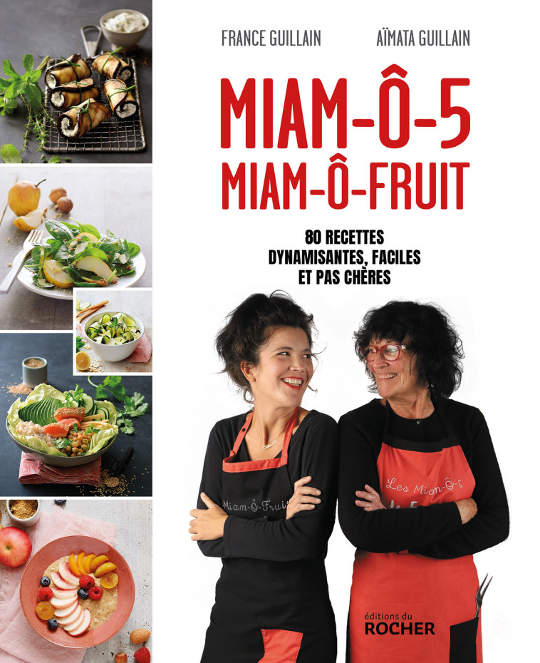 MIAM-O-5, MIAM-O-FRUIT - 80 RECETTES DYNAMI SANTES, FACILES ET PAS CHERES - GUILLAIN - DU ROCHER