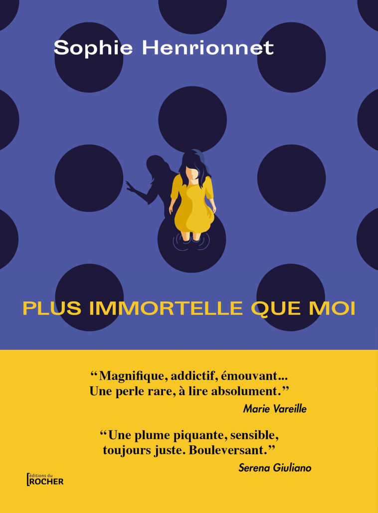 PLUS IMMORTELLE QUE MOI - HENRIONNET SOPHIE - DU ROCHER