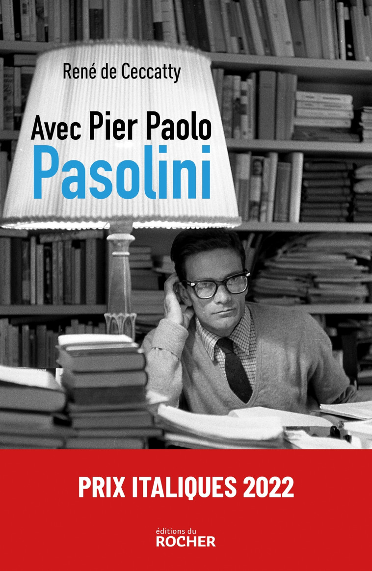 AVEC PIER PAOLO PASOLINI - CECCATTY RENE - DU ROCHER