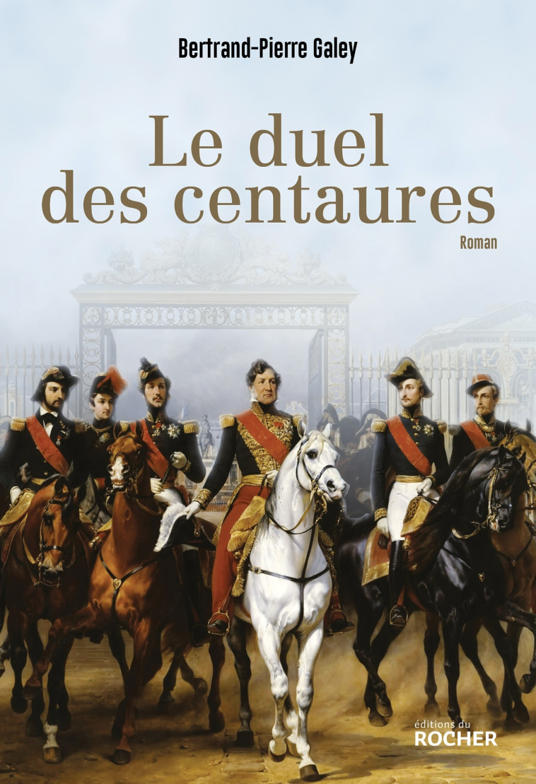 LE DUEL DES CENTAURES - GALEY B-P. - DU ROCHER