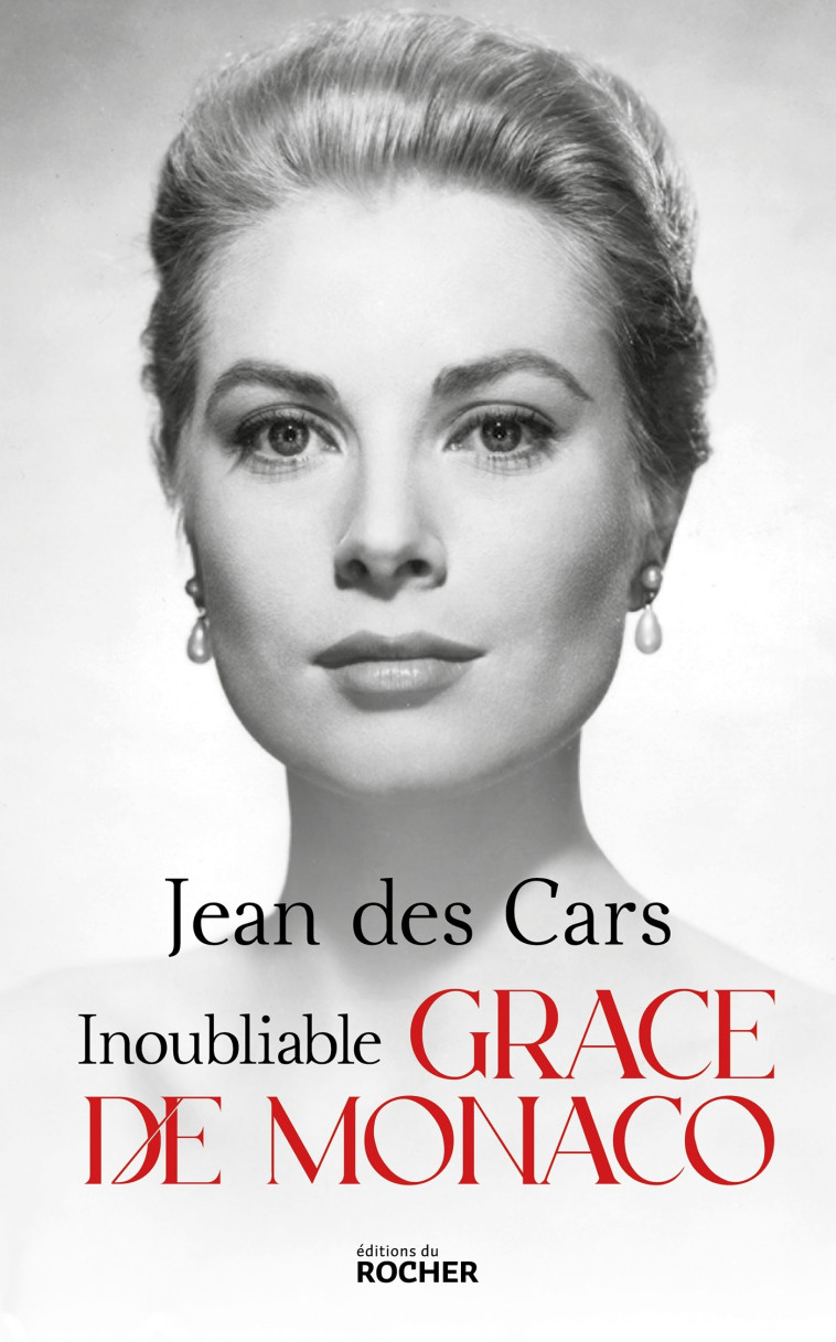 INOUBLIABLE GRACE DE MONACO - DES CARS JEAN - DU ROCHER