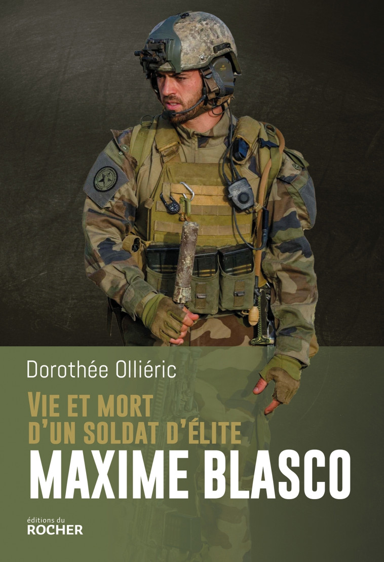 VIE ET MORT D'UN SOLDAT D'ELITE MAXIME BLASCO - OLLIERIC DOROTHEE - DU ROCHER