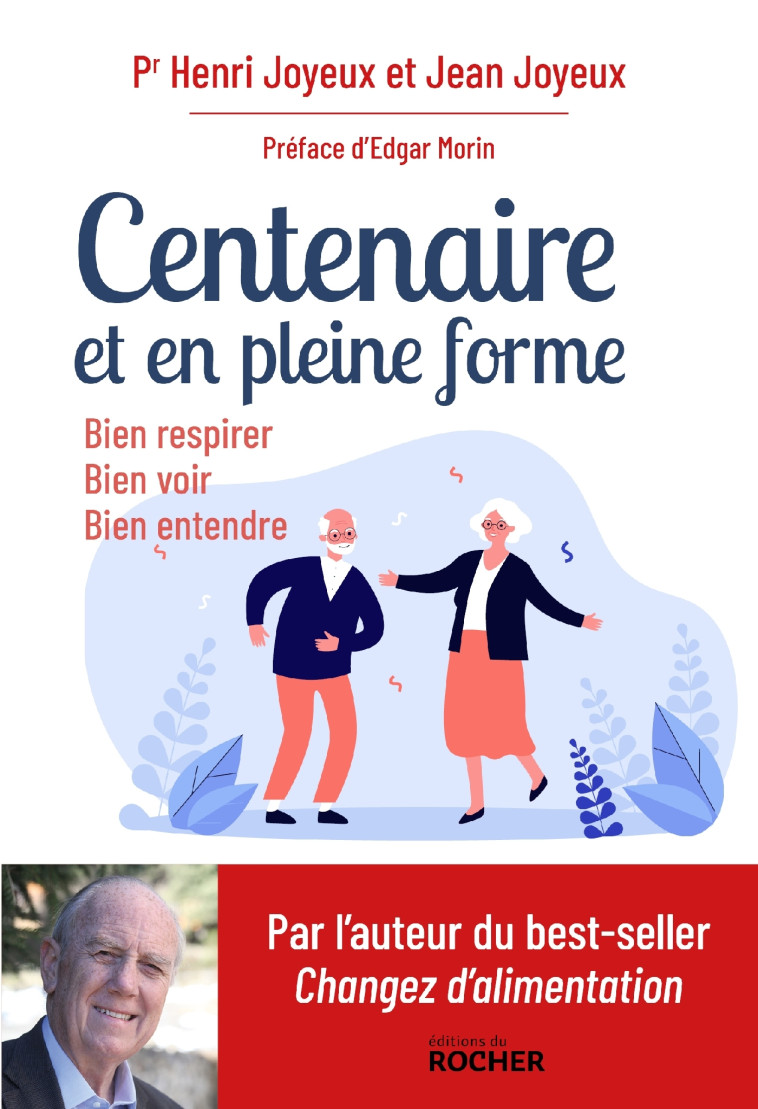 CENTENAIRE, ET EN PLEINE FORME ! - BIEN RESPIRER, BIEN VOIR, BIEN ENTENDRE - JOYEUX PR HENRI - DU ROCHER