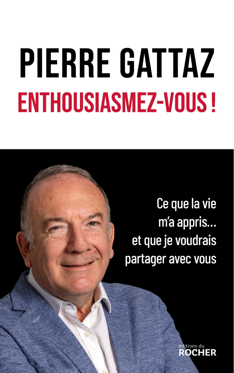 ENTHOUSIASMEZ-VOUS ! - GATTAZ PIERRE - DU ROCHER