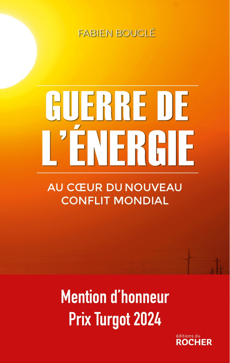 GUERRE DE L'ENERGIE - BOUGLE FABIEN - DU ROCHER