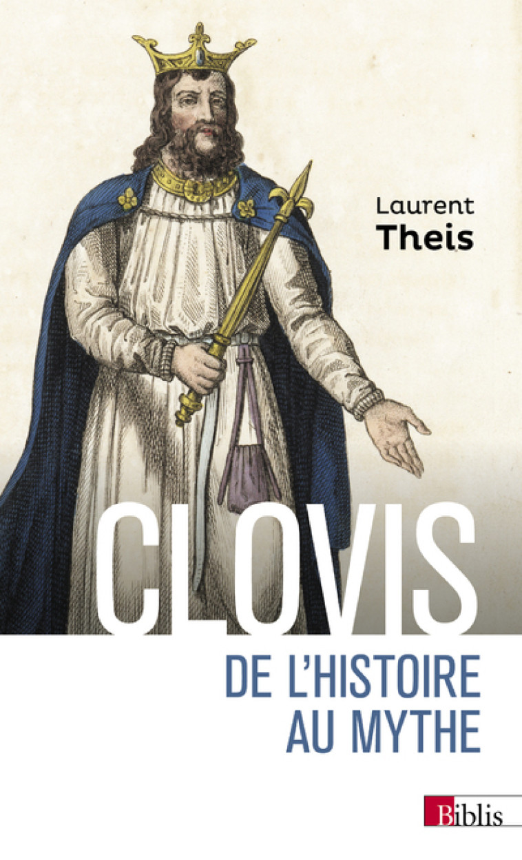 CLOVIS - DE L'HISTOIRE AU MYTHE - THEIS LAURENT - CNRS EDITIONS