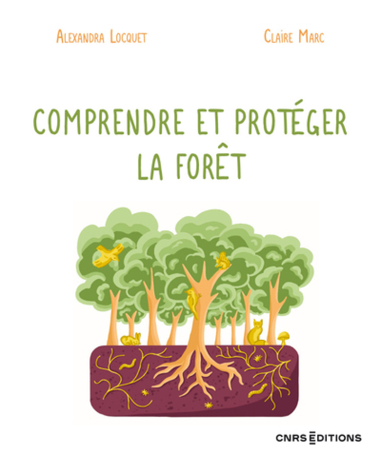 COMPRENDRE ET PROTEGER LA FORET - LOCQUET/MARC - CNRS EDITIONS