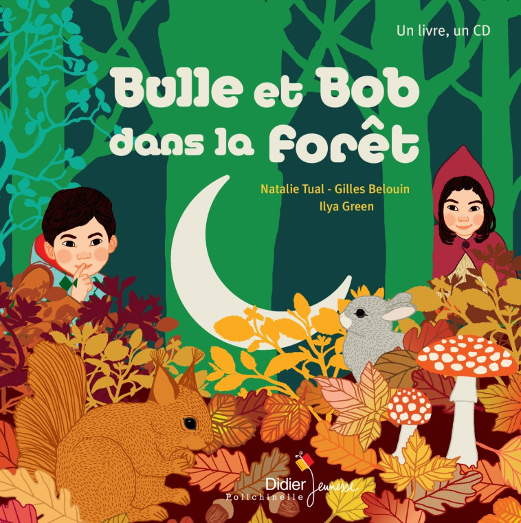 BULLE ET BOB DANS LA FORET + CD - TUAL/GREEN - DIDIER JEUNESSE