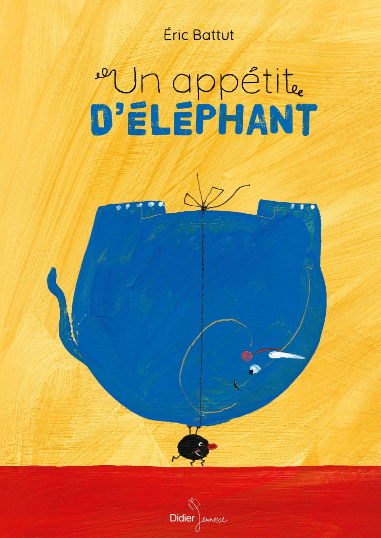 UN APPETIT D'ELEPHANT - BATTUT ERIC - DIDIER JEUNESSE