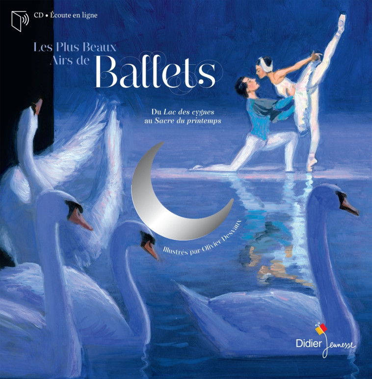 LES PLUS BEAUX AIRS DE BALLETS + CD - DESVAUX OLIVIER - DIDIER JEUNESSE