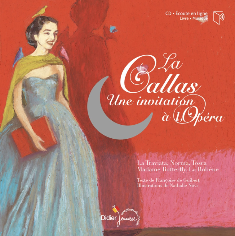 LA CALLAS,  UNE INVITATION A L'OPERA - RELOOK 2021 - GUIBERT/NOVI - DIDIER JEUNESSE