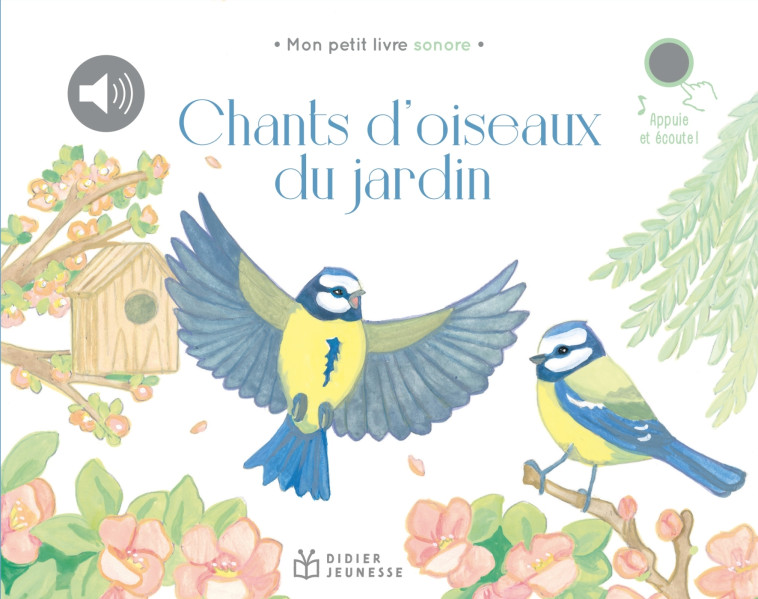 PETITS CHANTS D'OISEAUX DU JARDIN - ZORDAN LISA - DIDIER JEUNESSE