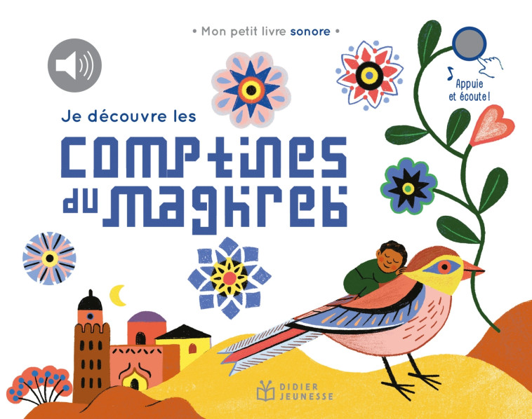 JE DECOUVRE LES COMPTINES DU MAGHREB - ATTIOGBE MAGALI - DIDIER JEUNESSE