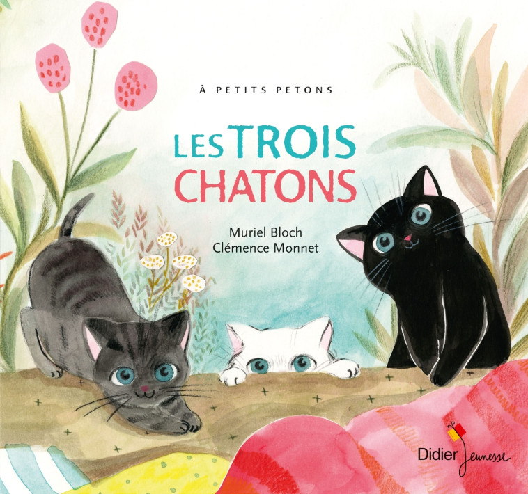 LES TROIS CHATONS - BLOCH/MONNET - DIDIER JEUNESSE