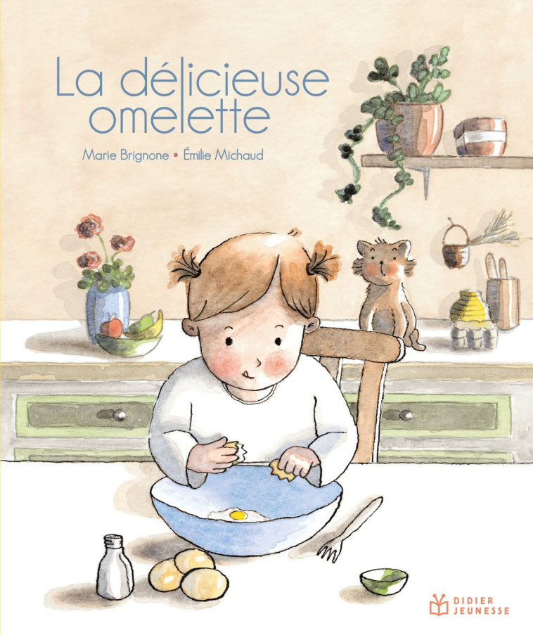 LA DELICIEUSE OMELETTE - BRIGNONE/MICHAUD - DIDIER JEUNESSE