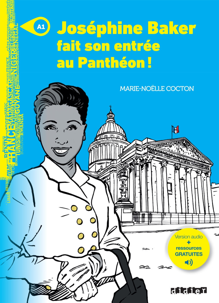 JOSEPHINE BAKER FAIT SON ENTREE AU PANTHEON NIVEAU A1 + MP3 - COCTON - DIDIER