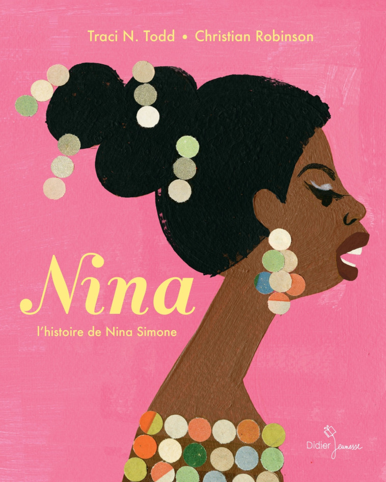 NINA L'HISTOIRE DE NINA SIMONE - TODD/ROBINSON - DIDIER JEUNESSE