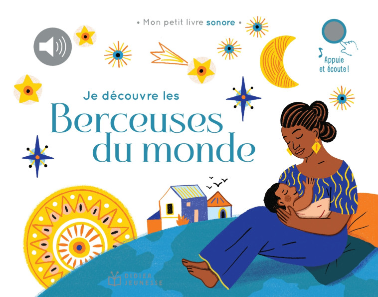 JE DECOUVRE LES BERCEUSES DU MONDE - ATTIOGBE MAGALI - DIDIER JEUNESSE