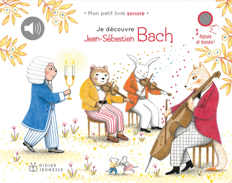 JE DECOUVRE JEAN-SEBASTIEN BACH - RENON DELPHINE - DIDIER JEUNESSE