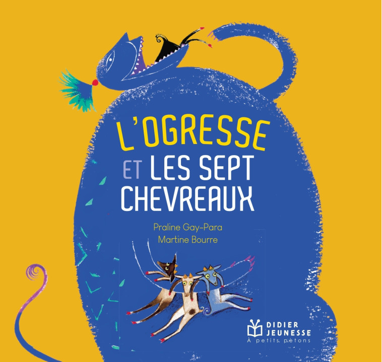 L'OGRESSE ET LES SEPT CHEVREAUX - GAY-PARA/BOURRE - DIDIER JEUNESSE