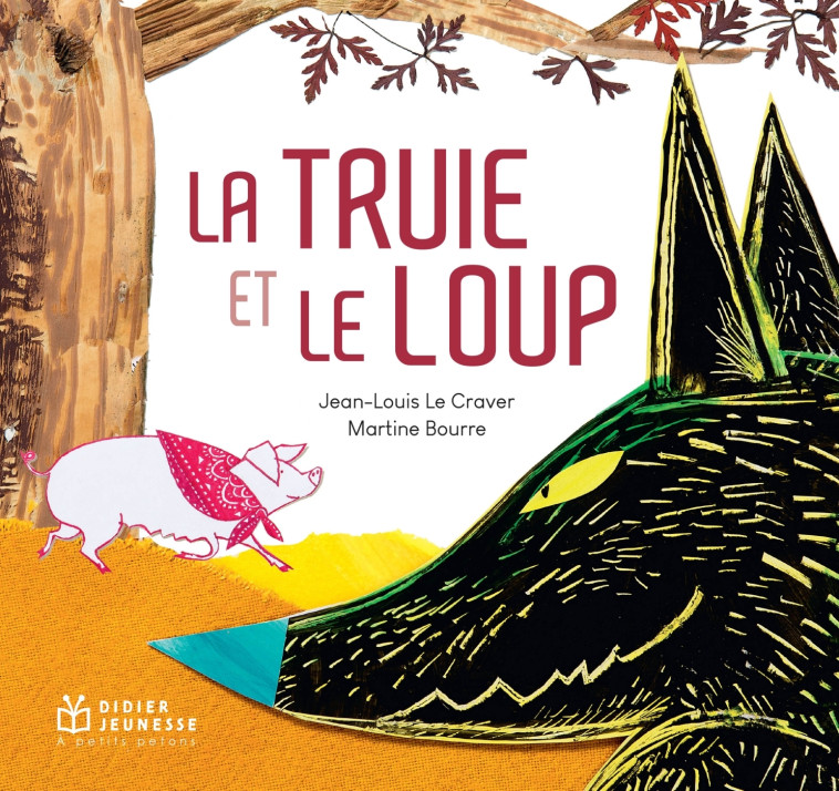 LA TRUIE ET LE LOUP - LE CRAVER/BOURRE - DIDIER JEUNESSE