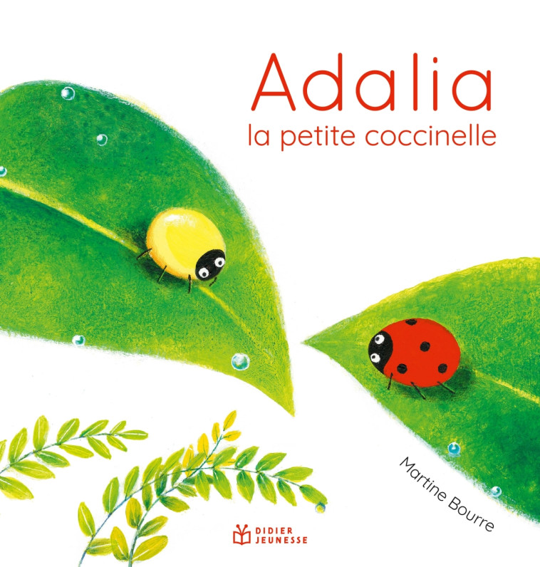 ADALIA, LA PETITE COCCINELLE - BOURRE MARTINE - DIDIER JEUNESSE