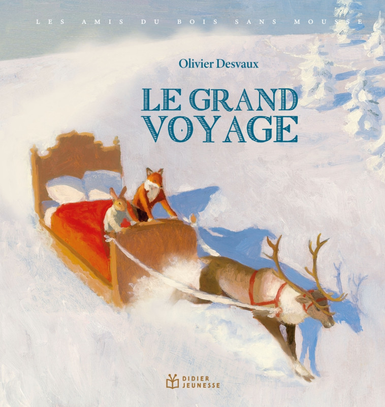 LE GRAND VOYAGE - DESVAUX OLIVIER - DIDIER JEUNESSE