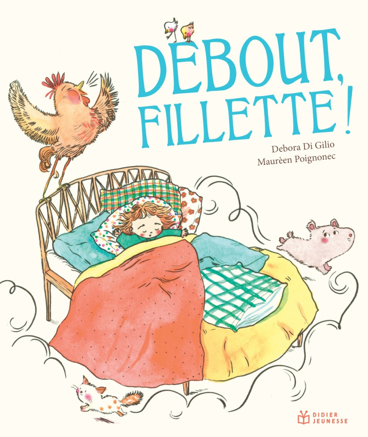 DEBOUT FILLETTE ! - DI GILIO/POIGNONEC - DIDIER JEUNESSE