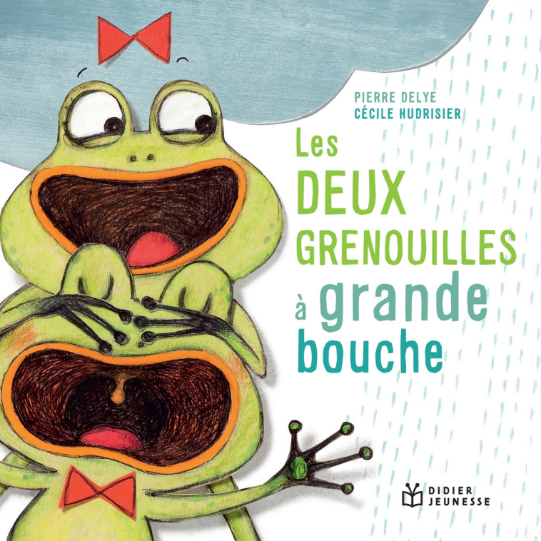 LES DEUX GRENOUILLES A GRANDE BOUCHE - DELYE/HUDRISIER - DIDIER JEUNESSE