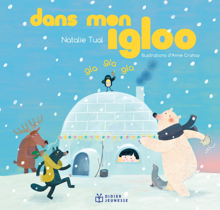 DANS MON IGLOO - TUAL/CRAHAY - DIDIER JEUNESSE