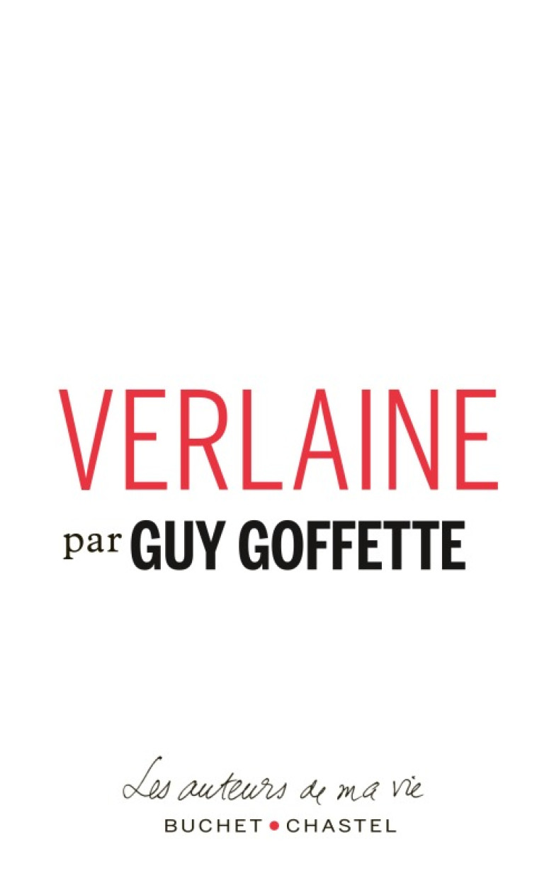 VERLAINE - GOFFETTE - BUCHET CHASTEL