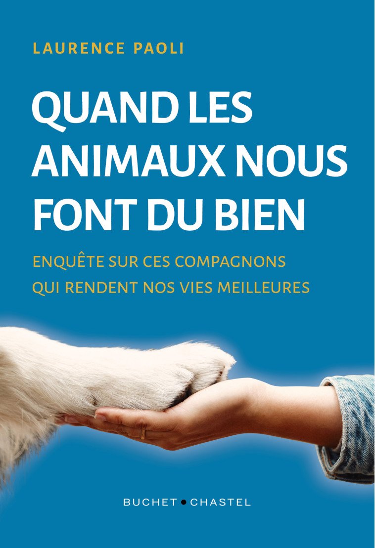 QUAND LES ANIMAUX QUI NOUS FONT DU BIEN - PAOLI LAURENCE - BUCHET CHASTEL