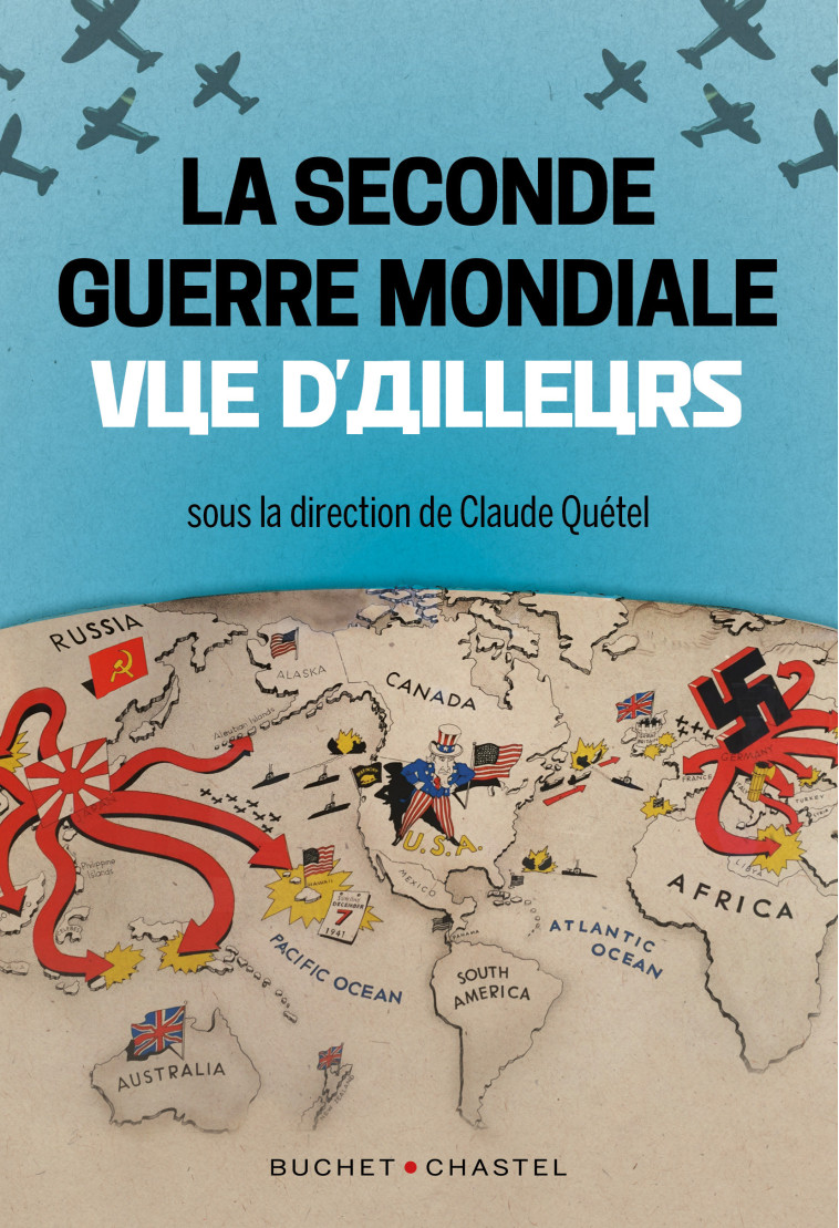 LA SECONDE GUERRE MONDIALE VUE D AILLEURS - SOUS LA DIRECTION DE - BUCHET CHASTEL