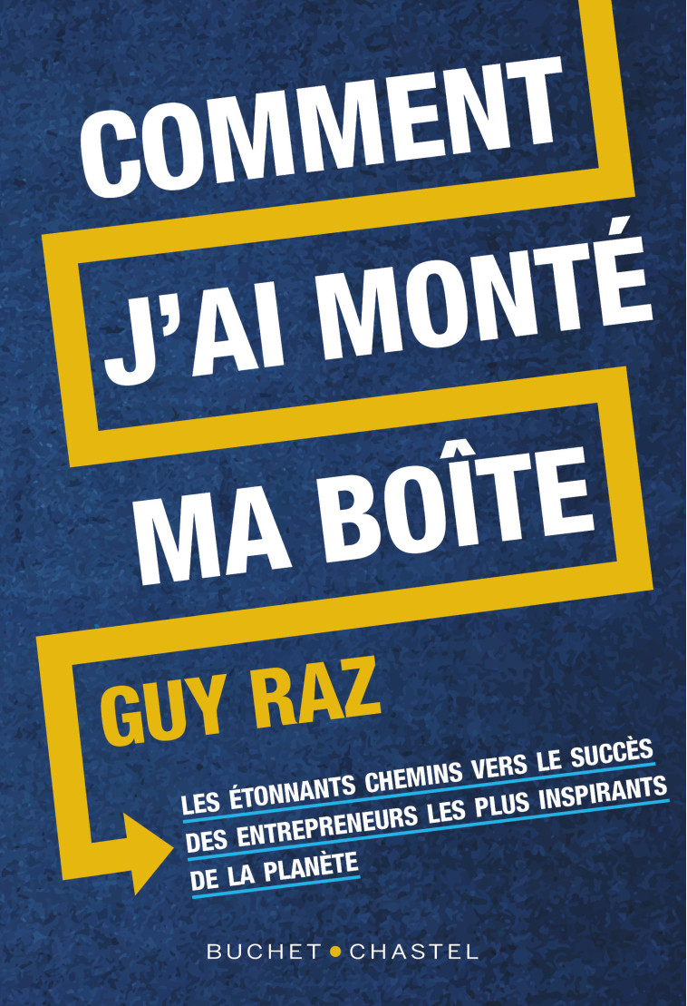 COMMENT J'AI MONTE MA BOITE - RAZ GUY - BUCHET CHASTEL