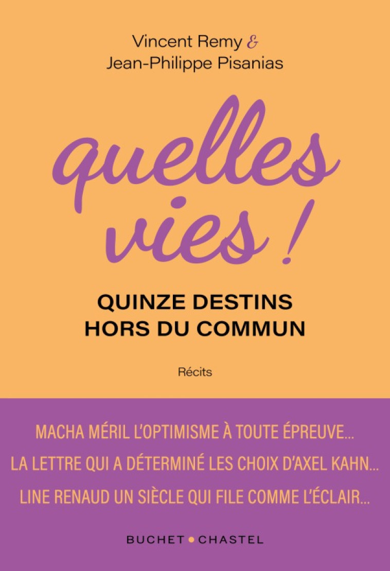 QUELLES VIES - QUINZE DESTINS HORS DU COMMUN - REMY VINCENT/PISANIA - BUCHET CHASTEL