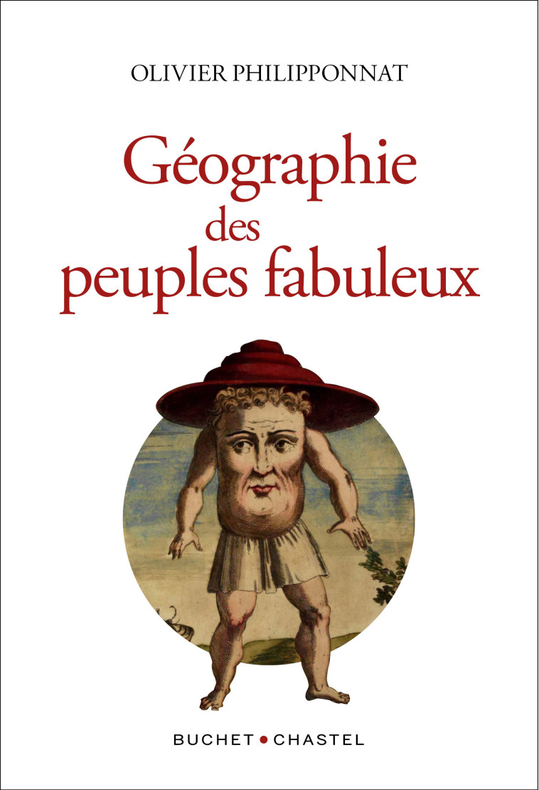 GEOGRAPHIE DES PEUPLES FABULEUX - PHILIPPONNAT OLIVIER - BUCHET CHASTEL