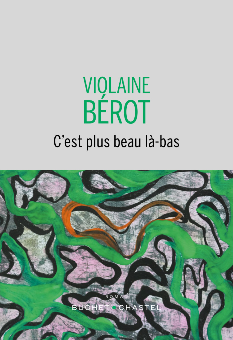 C'EST PLUS BEAU LA-BAS - BEROT VIOLAINE - BUCHET CHASTEL