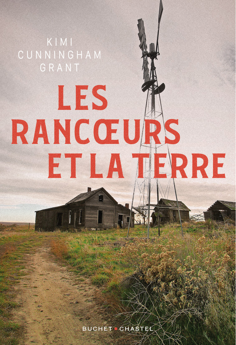 LES RANCOEURS ET LA TERRE - CUNNINGHAM GRANT KIM - BUCHET CHASTEL