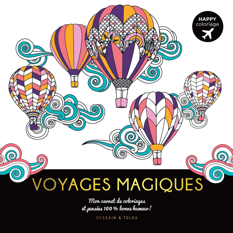 HAPPY COLORIAGE VOYAGES MAGIQUES - XXX - DESSAIN TOLRA