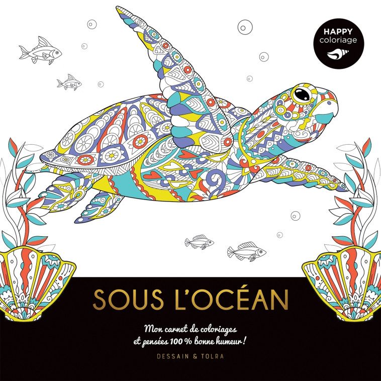 HAPPY COLORIAGE - SOUS L'OCEAN - XXX - DESSAIN TOLRA