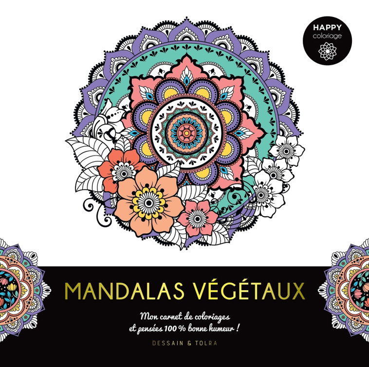 HAPPY COLORIAGE MANDALAS VEGETAUX - XXX - DESSAIN TOLRA