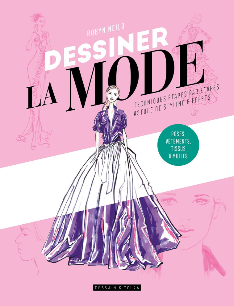 DESSINER LA MODE - ROBYN NEILD - DESSAIN TOLRA