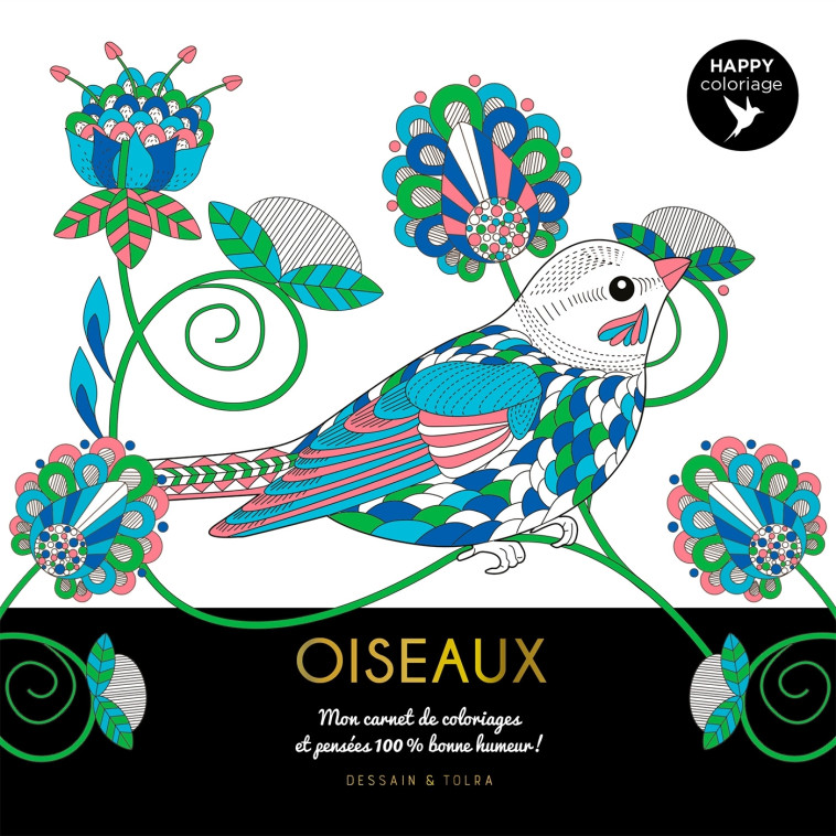 HAPPY COLORIAGE OISEAUX - XXX - DESSAIN TOLRA